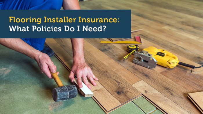 Flooring Installer Insurance: What Policies Do I Need?