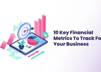 10 Key Financial Metrics To Track For Your Business