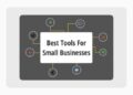 20+ Best tools for small businesses in 2025