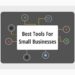 20+ Best tools for small businesses in 2025