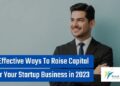 8 Ways To Raise Capital For Your Startup Business | Balajicredits