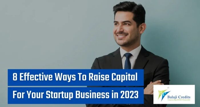 8 Ways To Raise Capital For Your Startup Business | Balajicredits