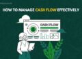 How To Manage Cash Flow Effectively- Especia