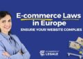 E-commerce Law in Europe: Ensuring Your Website Complies - Ecommerce Legale