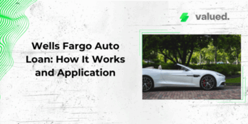 Wells Fargo Auto Loan: How It Works and Application - valuedyou.com