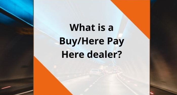 What exactly is a Buy Here Pay Here car dealership? - Cars and Credit ...